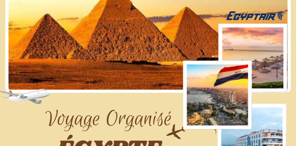 Voyage Organisé en Egypte a partir du maroc formule tout inclus
