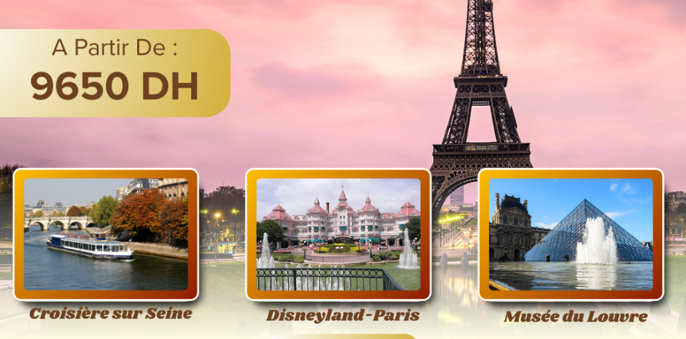 voyage organisé en France Paris au départ du Maroc Disney disneyland Paris Tour Eiffel Champ-de-Mars Trocadéro excursion en bateau de 60 minutes sur la Seine musée du Louvre jardins des Tuileries.